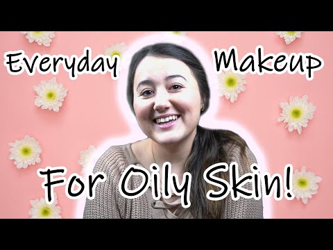 My Everyday Makeup Routine for Oily Skin | My Simply Beauty